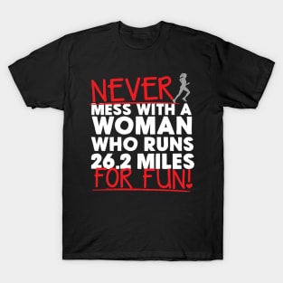 Never Mess With A Woman Who Runs 26.2 Miles For Fun T-Shirt